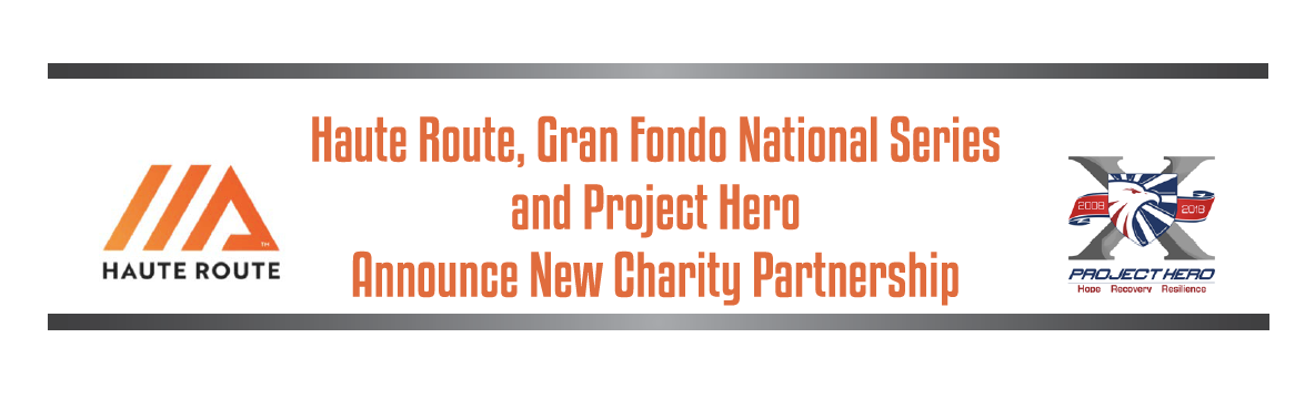 Haute Route, Gran Fondo National Series  and Project Hero  Announce New Charity Partnership