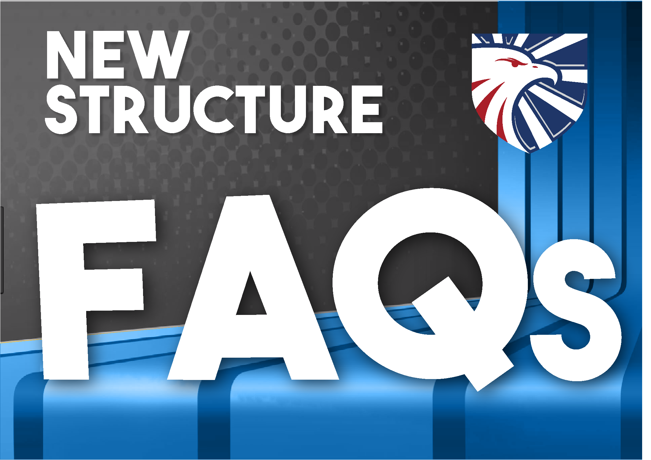 New Structure FAQs